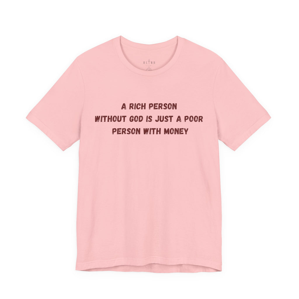 A Rich Person Without God Is Just A Poor Person With Money