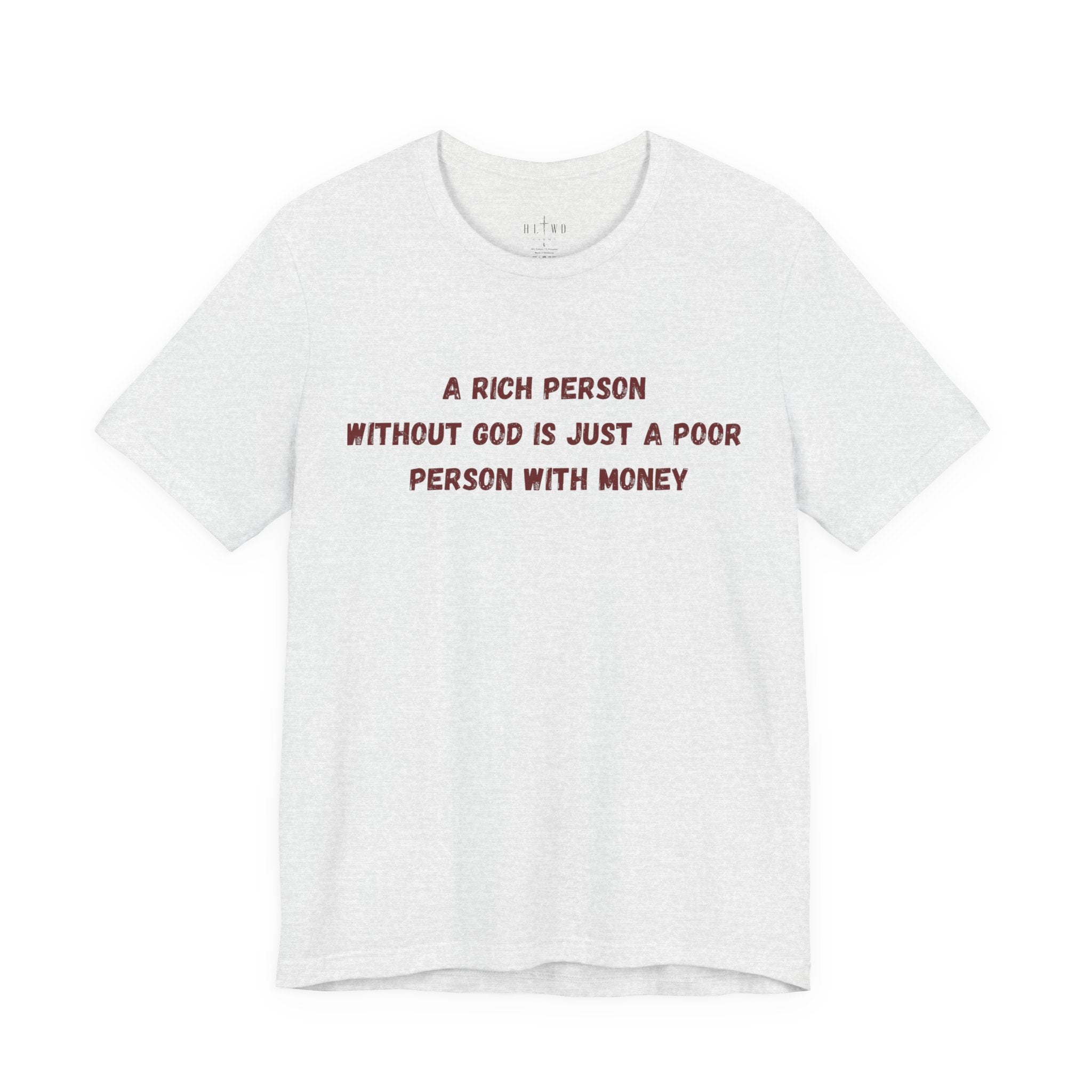 A Rich Person Without God Is Just A Poor Person With Money