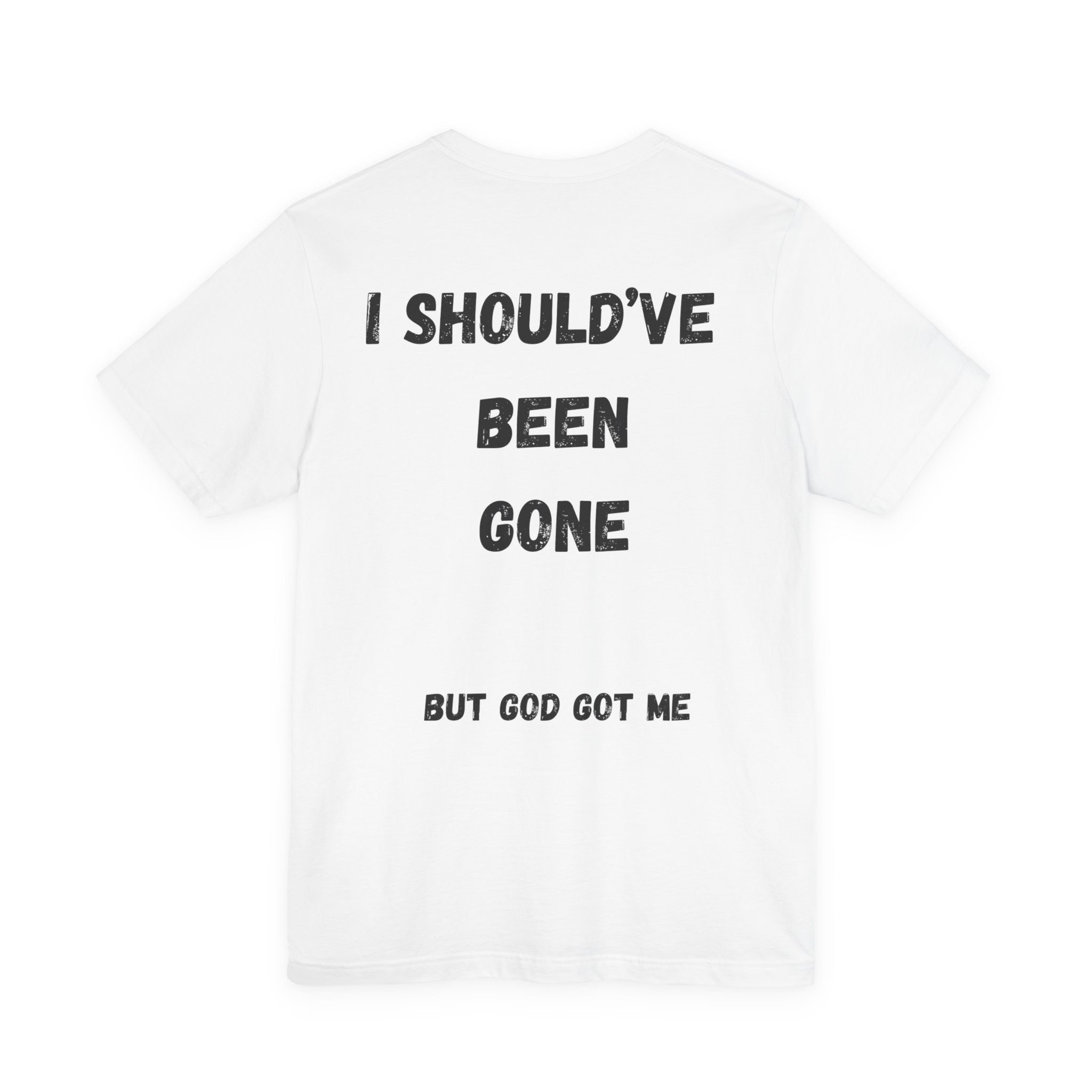 I Should've Been Gone But God Got Me