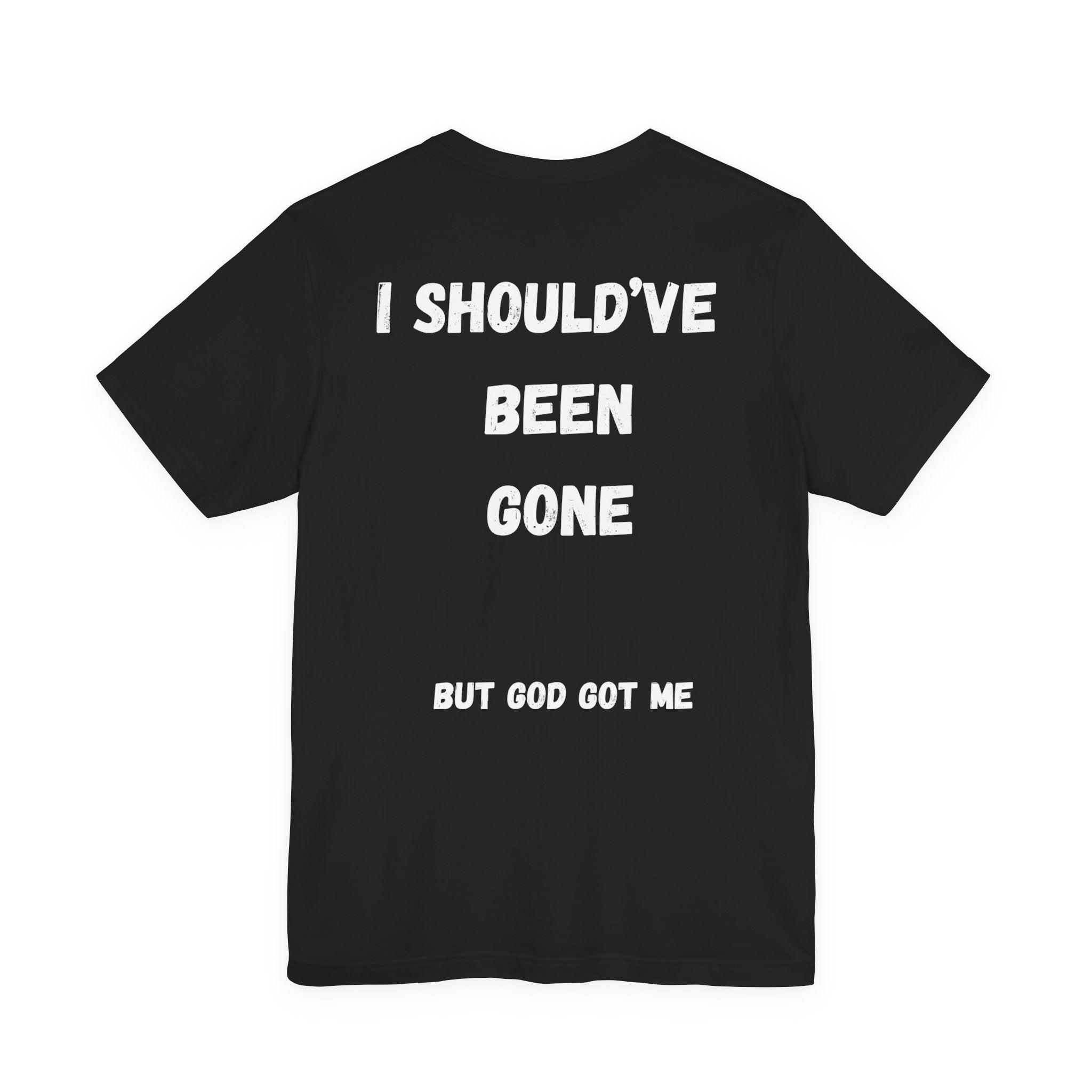 I Should've Been Gone But God Got Me